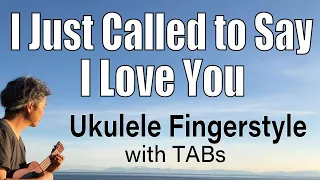 I Just Called To Say I Love You (Stevie Wonder) [Ukulele Fingerstyle]  with TABs *PDF available