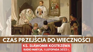 Czas przejścia do wieczności - ks. Sławomir Kostrzewa