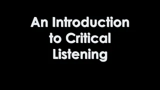 An Introduction to Critical Listening: ANOM