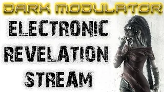 ELECTRONIC REVELATION (EBM/INDUSTRIAL/SYNTHPOP) Live stream with DARK MODULATOR