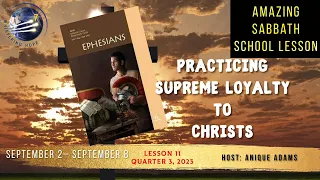 Practicing Supreme Loyalty to Christ | Amazing Sabbath School Lesson Study Hour 11 |Q3 2023