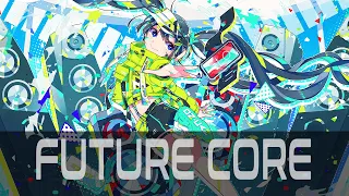 Future Core Mix | 𝙏𝙝𝙚 𝙁𝙪𝙩𝙪𝙧𝙚 𝙞𝙨 𝙉𝙤𝙬