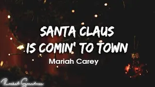 Mariah Carey - Santa Claus Is Comin' to Town (Lyrics)