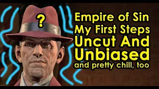 EMPIRE OF SIN My FIRST STEPS - Uncut and Unbiased