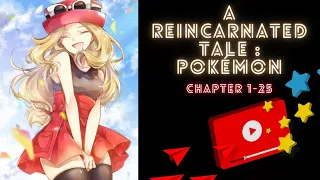 (Chapter 1-25) A Reincarnated Tale : Pokémon