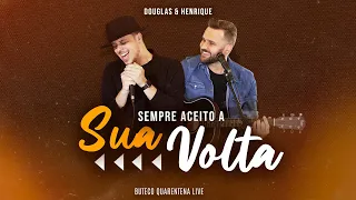 Douglas e Henrique - Sempre Aceito A Sua Volta (BUTECO QUARENTENA LIVE)