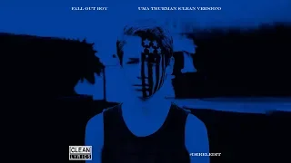 Fall Out Boy - Uma Thurman (Squeaky Clean Version) #DerelEdit
