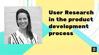 User Research in the Product Development Process – Cosima Lefranc @ UX & Product Conference 2021
