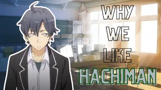 Why We Like Hikigaya Hachiman (Oregairu)