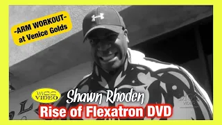 Shawn Rhoden - ARM WORKOUT - Rise Of Flexatron DVD