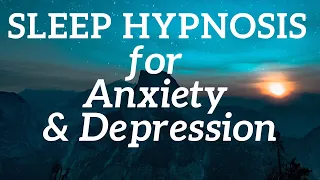 Sleep Hypnosis for Anxiety and Depression Healing | Build Self Confidence and Reduce Stress 😴😴😴