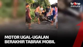 Warga Geram, Motor Ugal-Ugalan Akibat Aksi Balap Liar Tabrak Mobil | tvOne Minute