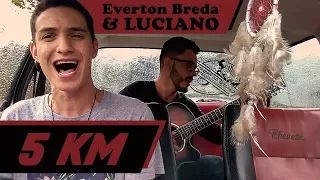 5 KM - Everton Breda & Luciano (COVER HENRIQUE E JULIANO)
