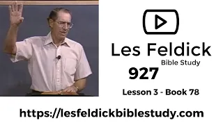 927 - Les Feldick Bible Study - Lesson 1 Part 3 Book 78 - Christ as the Rock of scripture - Part 3