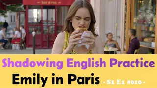 Emily in Paris S1 E1 #010 | Shadowing English Practice with TV shows