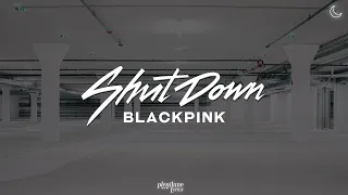 BLACKPINK  - Shut Down (English/Romanized Lyrics)