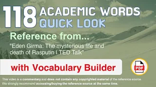 118 Academic Words Quick Look Ref from "Eden Girma: The mysterious life and death of Rasputin | TED"