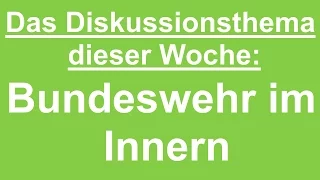 Wochenthema #25 Bundeswehr im Innern