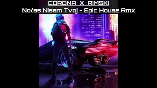 CORONA X RIMSKI - Noćas nisam tvoj - Epic House /Rmx by DJ ENERGY VOX