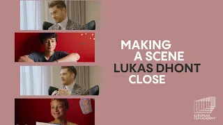 Lukas Dhont - Making a Scene - CLOSE