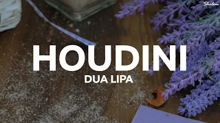 Dua Lipa - Houdini (Lyrics)