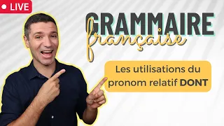 Grammaire française - Le pronom relatif DONT