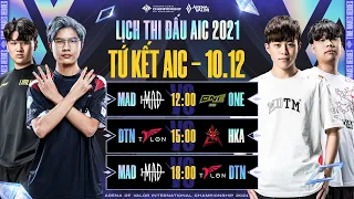 [ MAD TEAM CHIA TAY AIC 2021 ] - TỨ KẾT AIC 2021 NGÀY 2 [10.12.2021]