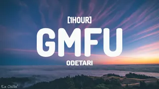 ODETARI - GMFU (w/ 6arelyhuman) Lyrics [1HOUR]