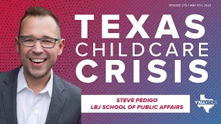 Why Texans should demand lawmakers tackle the childcare crisis | Y'all-itics: May 5, 2024