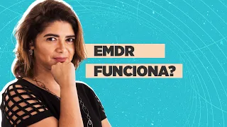 O que é a terapia EMDR?  | Psicóloga Danielle Pinheiro