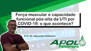 O que acontece com a força muscular e capacidade funcional Pós-COVID-19?