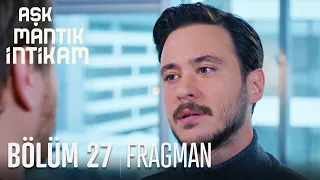 Aşk Mantık İntikam 27. Bölüm Fragmanı