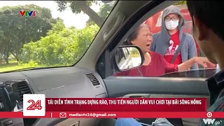 Tái diễn tình trạng dựng rào, thu tiền người dân vui chơi tại bãi sông Hồng | VTV24