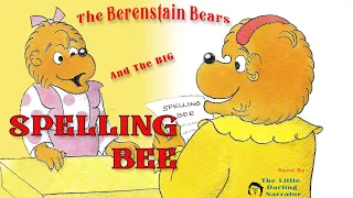 The Berenstain Bears and The Big SPELLING BEE | KIDS BOOK READ ALOUD