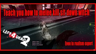 Left 4 Dead 2 - Teach you how to melee kill sit down witch