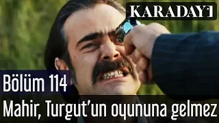 Karadayı 114.Bölüm | İlk Sahne - Mahir, Turgut'un oyununa gelmez