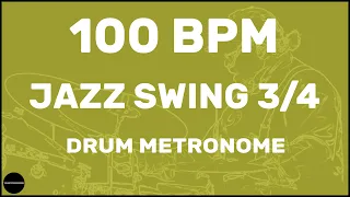 Jazz Swing 3/4 | Drum Metronome Loop | 100 BPM