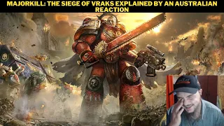 Majorkill: The Siege of Vraks Explained By An Australian Reaction