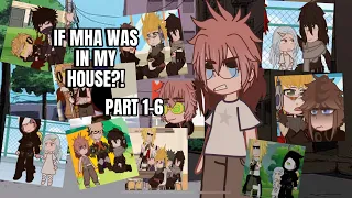 If MHA Was In My House?! || ALL PARTS!! || My Hero Academia || !!!SPOILERS!!!