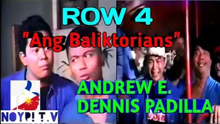 ROW 4 " Ang Baliktorians"  -  Andrew E., Dennis Padilla, Anjanette Abayari & Sheryl Cruz- Full Movie