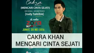 Cakra Khan - Mencari Cinta Sejati (OST. Rudy Habibie) {Official Video Lirik}