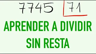 Aprender a dividir sin resta paso a paso entre 2 cifras 7745 entre 71