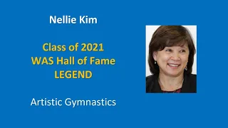 Nellie Kim - - World Acrobatics Society 2021 Legend - - Artistic Gymnastics