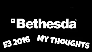 Bethesda E3 2016 Press Conference Reaction/Review