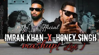 Amplifier  X Brown Rang | mashup [ Lofi ] Imran khan s Honey singh|  Top music 1B | song 2022|