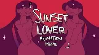 Sunset Lover - Animation meme [10K+ Special!]