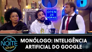 Monólogo: Inteligência Artificial do Google | The Noite (28/06/22)