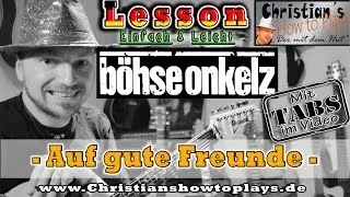 How to Play Böhse Onkelz AUF GUTE FREUNDE SOLO Tabs Akkorde E Gitarre lernen Tutorial