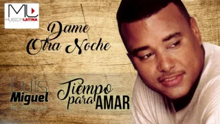 Dame Otra Noche - Luis Miguel del Amargue - Audio Oficial - Bachata