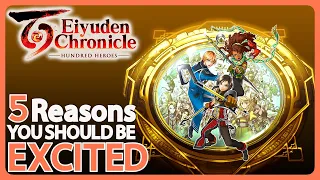 Top 5 Reasons YOU Should Be EXCITED For Eiyuden Chronicle: Hundred Heroes